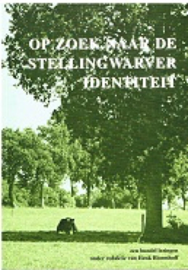 Op zoek naar de Stellingwarver identiteit onder redaktie van dr. Henk Bloemhoff.
