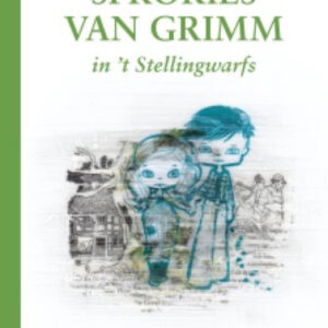 Sietske Bloemhoff en Henk Bloemhoff / Sprokies van Grimm in ’t Stellingwarfs.